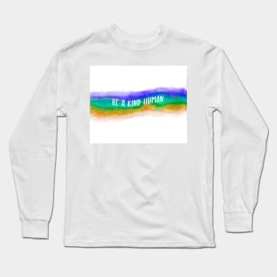 Be A Kind Human Positive Quote Watercolor Stripes Long Sleeve T-Shirt